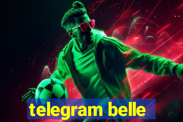 telegram belle